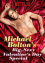 Фильм «Michael Bolton's Big, Sexy Valentine's Day Special» смотреть онлайн фильм в хорошем качестве 1080p