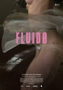 «Fluidø» трейлер фильма в хорошем качестве 1080p