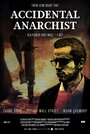 Фильм «Accidental Anarchist» смотреть онлайн фильм в хорошем качестве 1080p