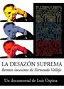 Фильм «La desazón suprema: Retrato de Fernando Vallejo» смотреть онлайн фильм в хорошем качестве 720p