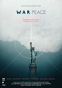 Фильм «War/Peace» смотреть онлайн фильм в хорошем качестве 1080p