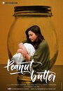 «Peanut Butter» трейлер фильма в хорошем качестве 1080p