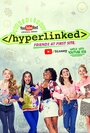 Сериал «Hyperlinked» скачать бесплатно в хорошем качестве без регистрации и смс 1080p