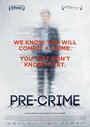 Фильм «Pre-crime: Потенциальные преступники» смотреть онлайн фильм в хорошем качестве 720p