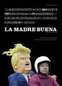 Фильм «La Madre Buena