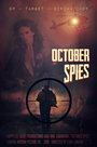 Фильм «October Spies» смотреть онлайн фильм в хорошем качестве 720p