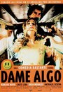 Фильм «Dame algo» смотреть онлайн фильм в хорошем качестве 720p