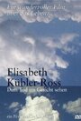 «Elisabeth Kübler-Ross - Dem Tod ins Gesicht sehen» кадры фильма в хорошем качестве