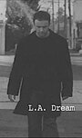 «L.A. Dream» кадры фильма в хорошем качестве