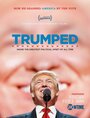 «Трампированные» трейлер фильма в хорошем качестве 1080p