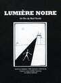 Фильм «Lumière noire» смотреть онлайн фильм в хорошем качестве 1080p