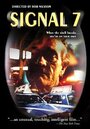 Фильм «Signal Seven» смотреть онлайн фильм в хорошем качестве 720p