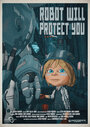 Мультфильм «Robot Will Protect You» смотреть онлайн в хорошем качестве 720p