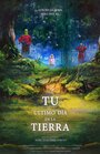 Фильм «Tu último día en la tierra» смотреть онлайн фильм в хорошем качестве 1080p