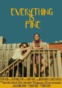 Фильм «Everything Is Fine» смотреть онлайн фильм в хорошем качестве 1080p