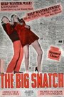 Фильм «The Big Snatch» смотреть онлайн фильм в хорошем качестве 720p