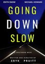 Фильм «Going Down Slow» смотреть онлайн фильм в хорошем качестве 720p