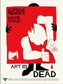 Фильм «Art Is Dead» смотреть онлайн фильм в хорошем качестве 1080p