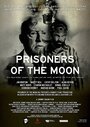 Фильм «Prisoners of the Moon» скачать бесплатно в хорошем качестве без регистрации и смс 1080p