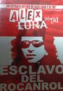 Фильм «Alex Lora: Esclavo del Rocanrol» смотреть онлайн фильм в хорошем качестве 720p