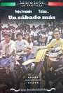 Фильм «Un sabado mas» смотреть онлайн фильм в хорошем качестве 720p