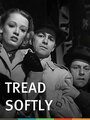 Фильм «Tread Softly» смотреть онлайн фильм в хорошем качестве 1080p