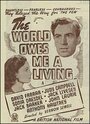 Фильм «The World Owes Me a Living» смотреть онлайн фильм в хорошем качестве 720p