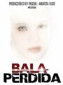 Фильм «Bala perdida» смотреть онлайн фильм в хорошем качестве 1080p