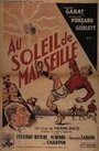 «Au soleil de Marseille» трейлер фильма в хорошем качестве 1080p