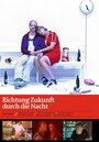 «Richtung Zukunft durch die Nacht» кадры фильма в хорошем качестве