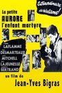 Фильм «La petite Aurore l'enfant martyre» смотреть онлайн фильм в хорошем качестве 720p