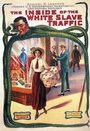 Фильм «The Inside of the White Slave Traffic» смотреть онлайн фильм в хорошем качестве 1080p