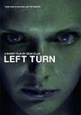 Фильм «Left Turn» смотреть онлайн фильм в хорошем качестве 1080p