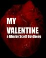 Фильм «My Valentine» смотреть онлайн фильм в хорошем качестве 720p