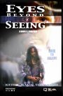 Фильм «Eyes Beyond Seeing» смотреть онлайн фильм в хорошем качестве 1080p