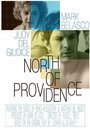 Фильм «North of Providence» смотреть онлайн фильм в хорошем качестве 720p