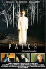 Фильм «Patch» смотреть онлайн фильм в хорошем качестве 720p