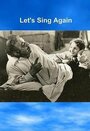 Фильм «Let's Sing Again» смотреть онлайн фильм в хорошем качестве 1080p