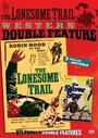 Фильм «The Lonesome Trail» смотреть онлайн фильм в хорошем качестве 720p