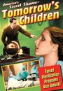 Фильм «Tomorrow's Children» смотреть онлайн фильм в хорошем качестве 720p