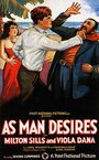 Фильм «As Man Desires» смотреть онлайн фильм в хорошем качестве 1080p