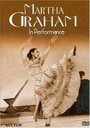 «Martha Graham: An American Original in Performance» кадры фильма в хорошем качестве