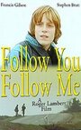 Фильм «Follow You Follow Me» смотреть онлайн фильм в хорошем качестве 720p