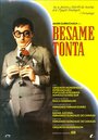 Фильм «Bésame, tonta» смотреть онлайн фильм в хорошем качестве 1080p