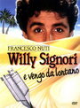 Фильм «Willy Signori e vengo da lontano» смотреть онлайн фильм в хорошем качестве 720p