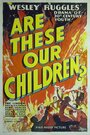 Фильм «Are These Our Children» смотреть онлайн фильм в хорошем качестве 720p