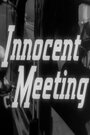 Фильм «Innocent Meeting» смотреть онлайн фильм в хорошем качестве 1080p