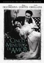 Фильм «Cinco minutos de amor» смотреть онлайн фильм в хорошем качестве 1080p