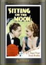 Фильм «Sitting on the Moon» смотреть онлайн фильм в хорошем качестве 720p