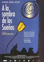 «A la sombra de los sueños» кадры фильма в хорошем качестве